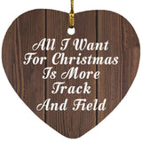 All I Want For Christmas Is More Track And Field - Heart Ornament D