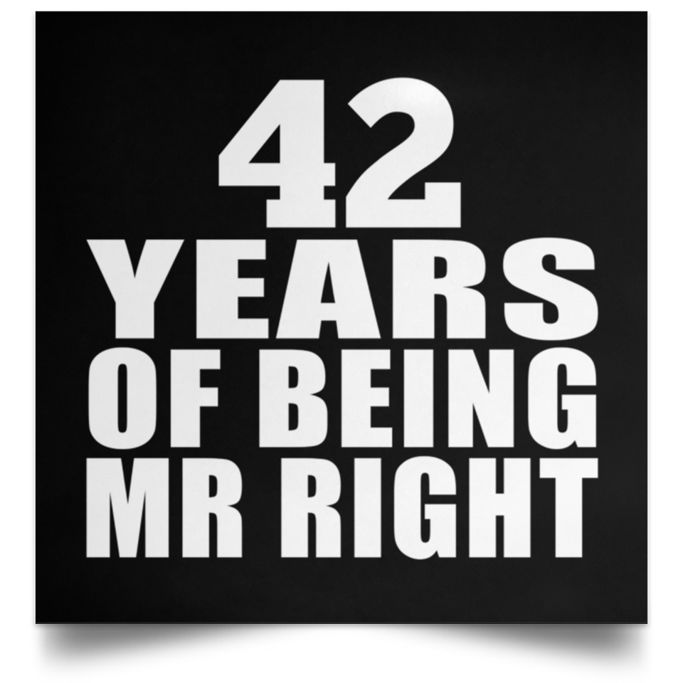 42nd Anniversary 42 Years Of Being Mr Right - Poster Square