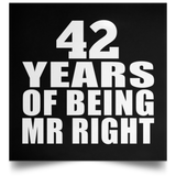 42nd Anniversary 42 Years Of Being Mr Right - Poster Square