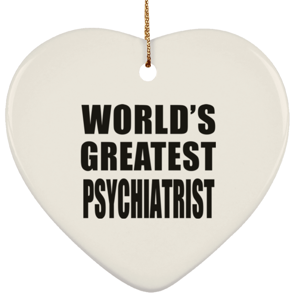 World's Greatest Psychiatrist - Heart Ornament