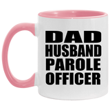 Dad Husband Parole Officer - 11oz Accent Mug Pink