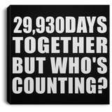 82nd Anniversary 29,930 Days Together But Who's Counting - Canvas Square