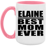 Elaine Best Mom Ever - 15oz Accent Mug Pink