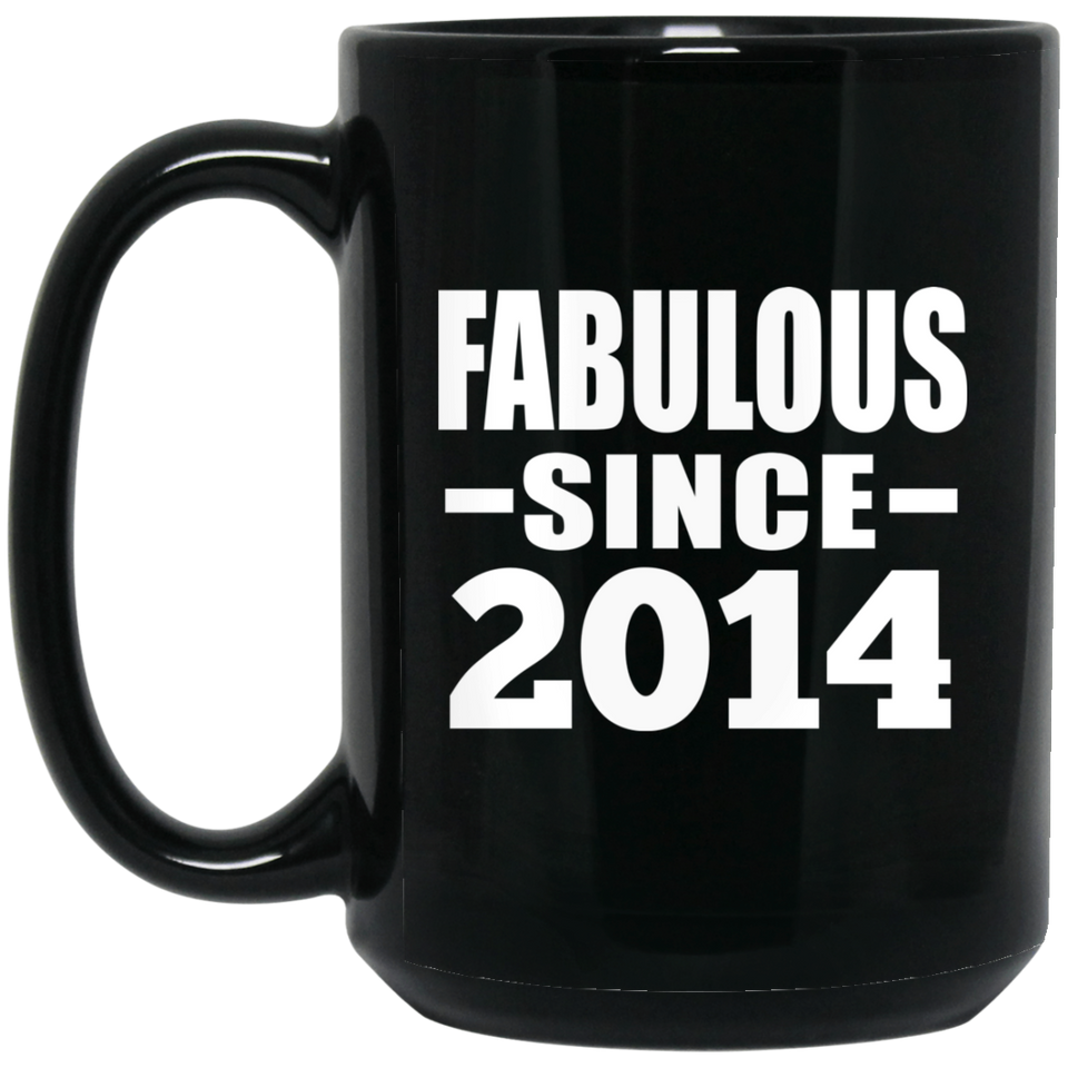 10th Birthday Fabulous Since 2014 - 15 Oz Coffee Mug Black