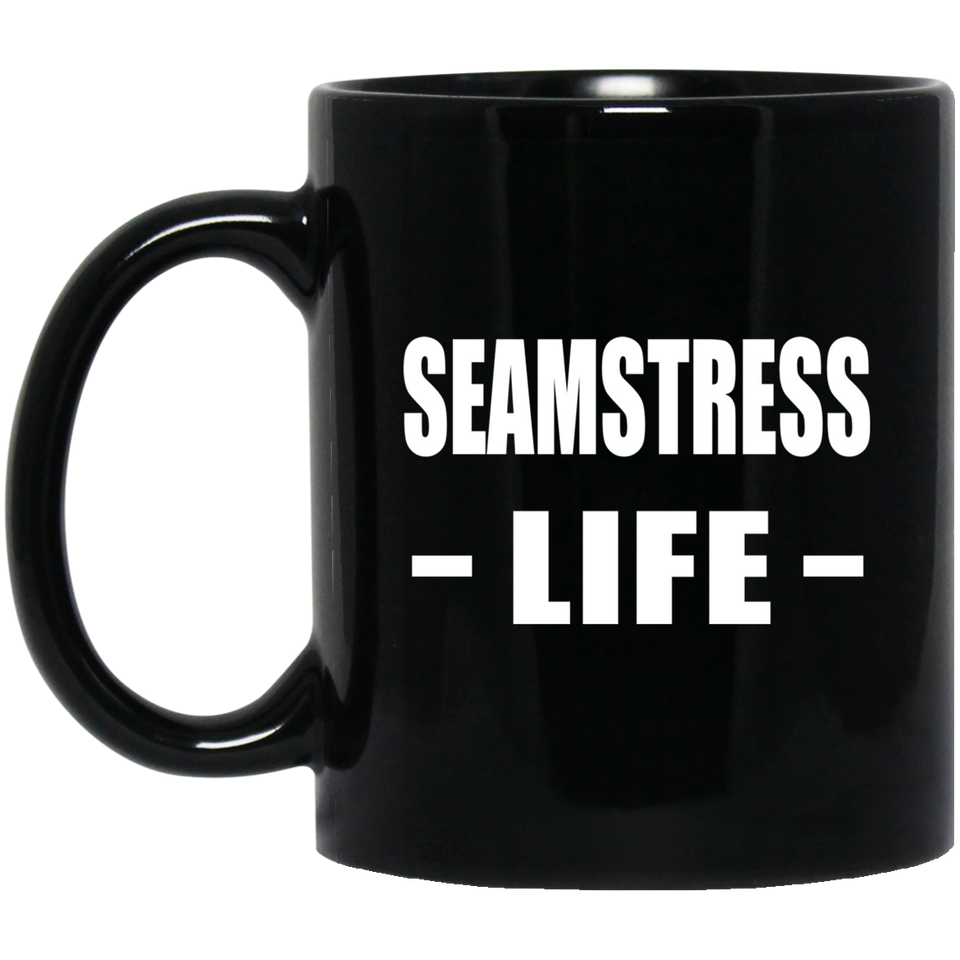 Seamstress Life - 11oz Coffee Mug Black