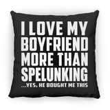 I Love My Boyfriend More Than Spelunking - Throw Pillow Black