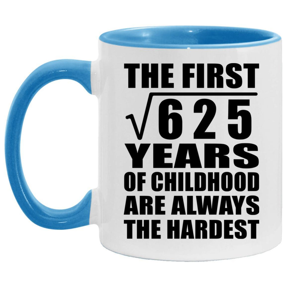 25th Birthday Square Root of 625 Years of Childhood - 11oz Accent Mug Blue