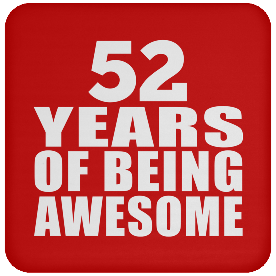 52nd Birthday 52 Years Of Being Awesome - Drink Coaster