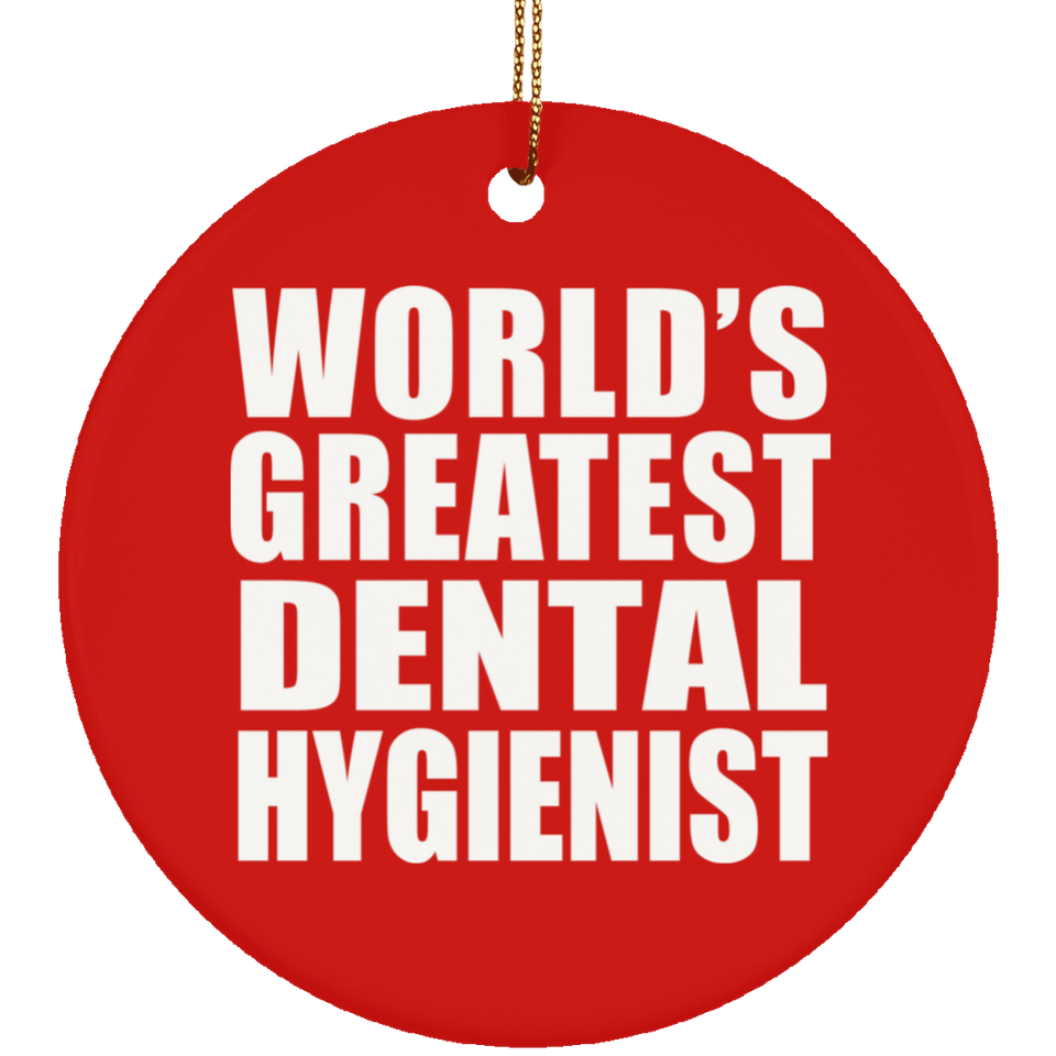 World's Greatest Dental Hygienist - Circle Ornament