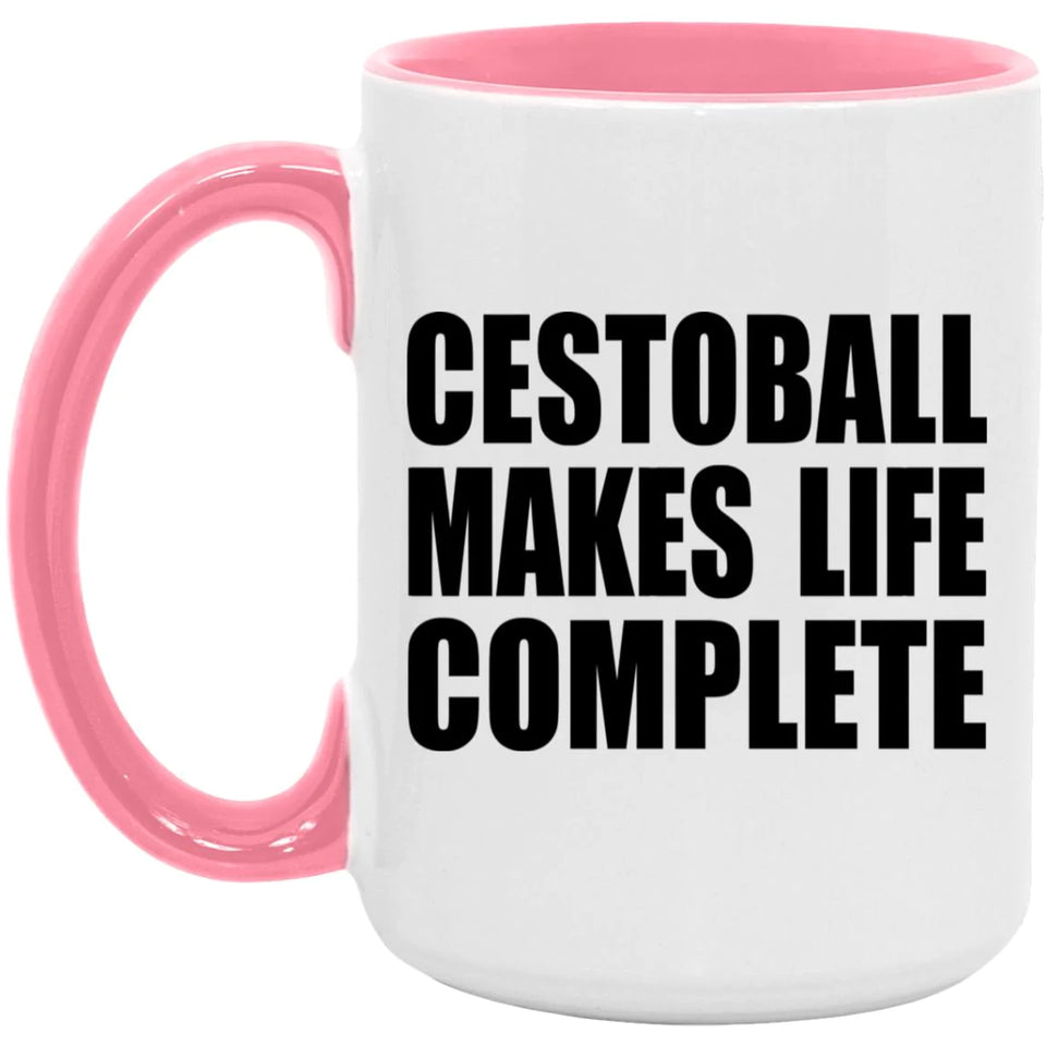 Cestoball Makes Life Complete - 15oz Accent Mug Pink