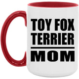 Toy Fox Terrier Mom - 15oz Accent Mug Red