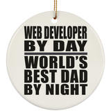Web Developer By Day World's Best Dad By Night - Circle Ornament