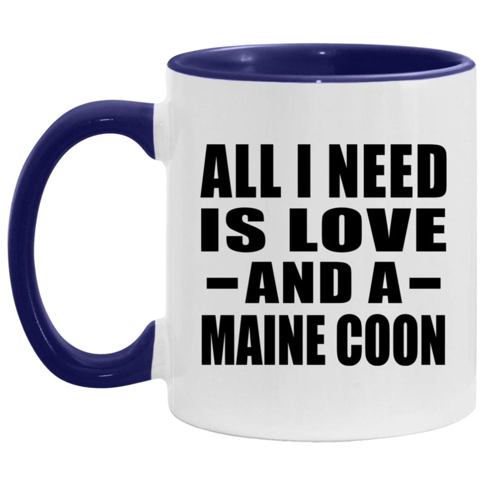 All I Need Is Love And A Maine Coon - 11oz Accent Mug Purple