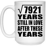 89th Anniversary Square Root of 7921 Years Still In Love - 15oz Coffee Mug