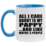 All I Care About Is My Pappy - 11oz Accent Mug Blue