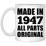 77th Birthday Made in 1947 All Parts Original - 11oz Coffee Mug
