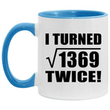 74th Birthday I Turned Square Root of 1369 Twice - 11oz Accent Mug Blue