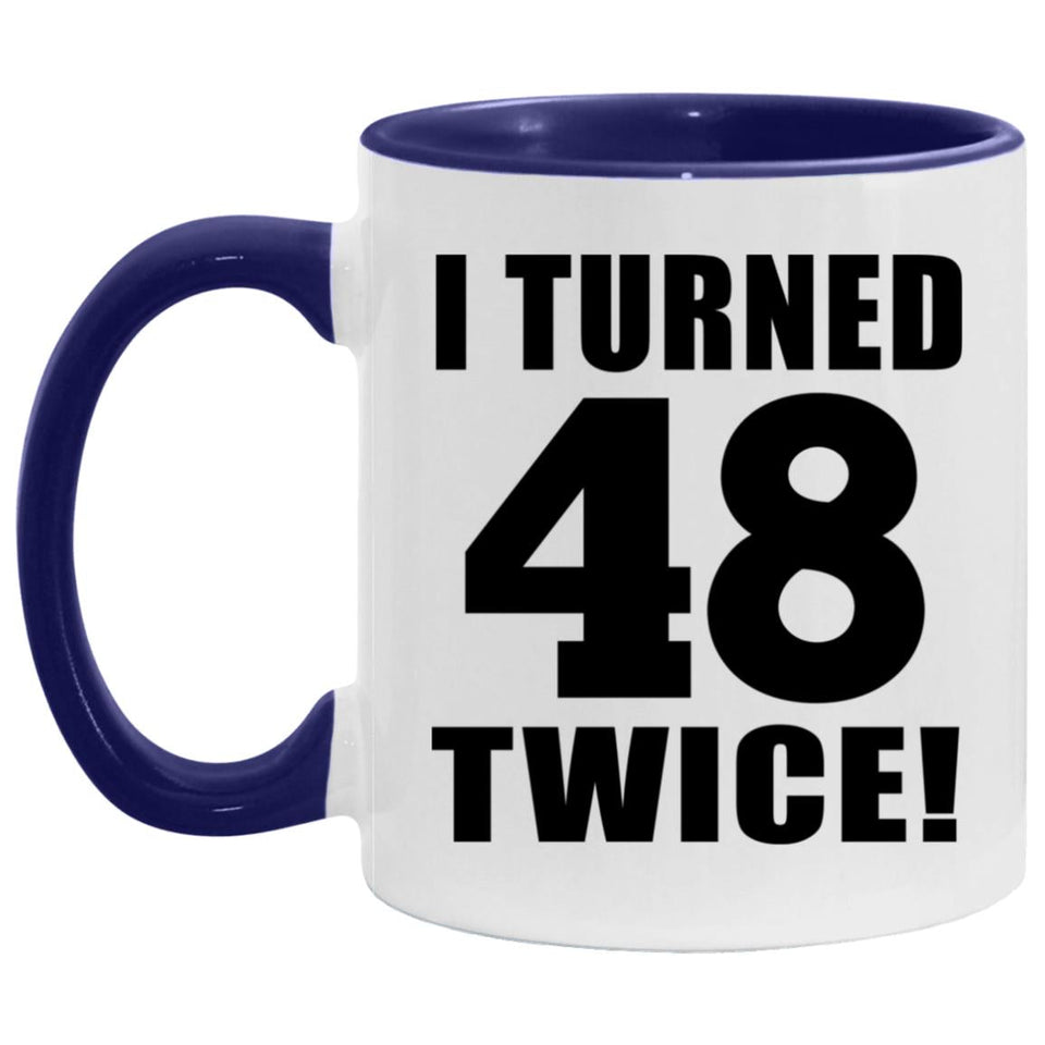 96th Birthday I Turned 48 Twice - 11oz Accent Mug Purple