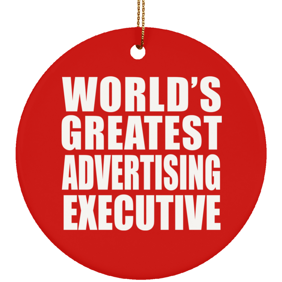 World's Greatest Advertising Executive - Circle Ornament