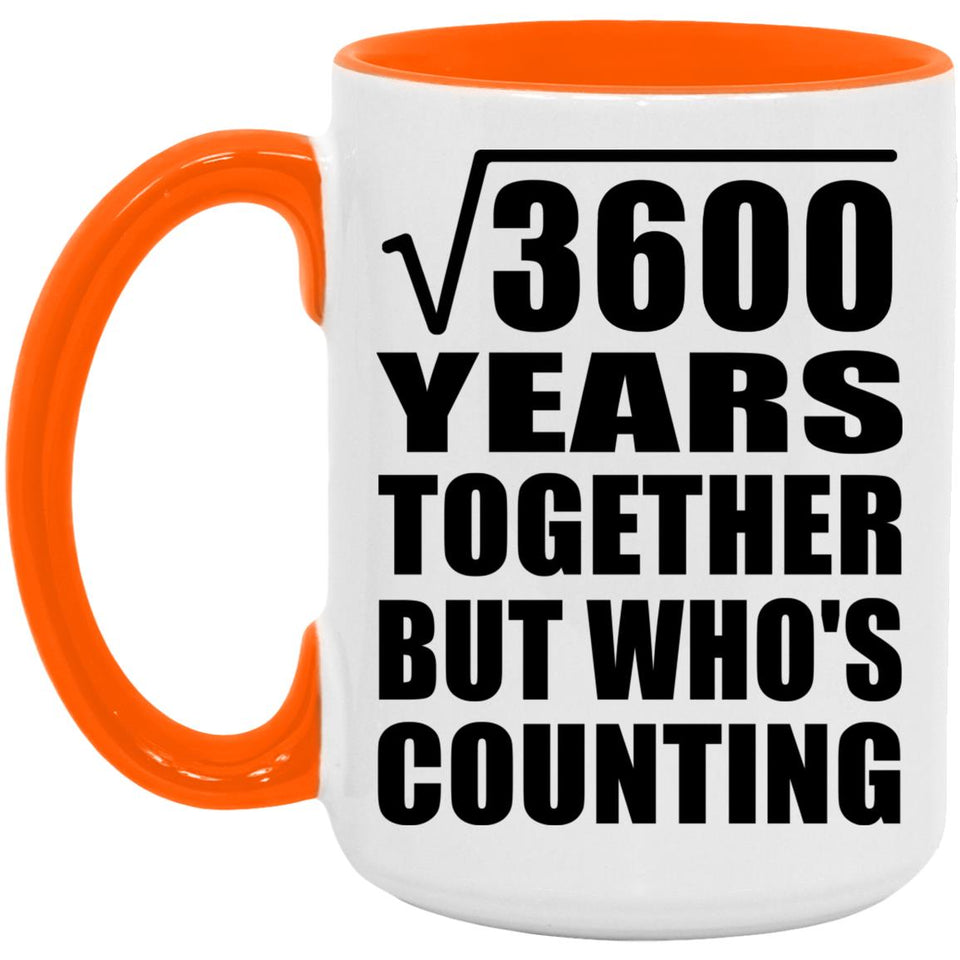 60th Anniversary Square Root of 3600 Years Who's Counting - 15oz Accent Mug Orange