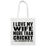 I Love My Wife More Than Cricket - Tote Bag White