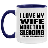 I Love My Wife More Than Sledding - 11oz Accent Mug Purple