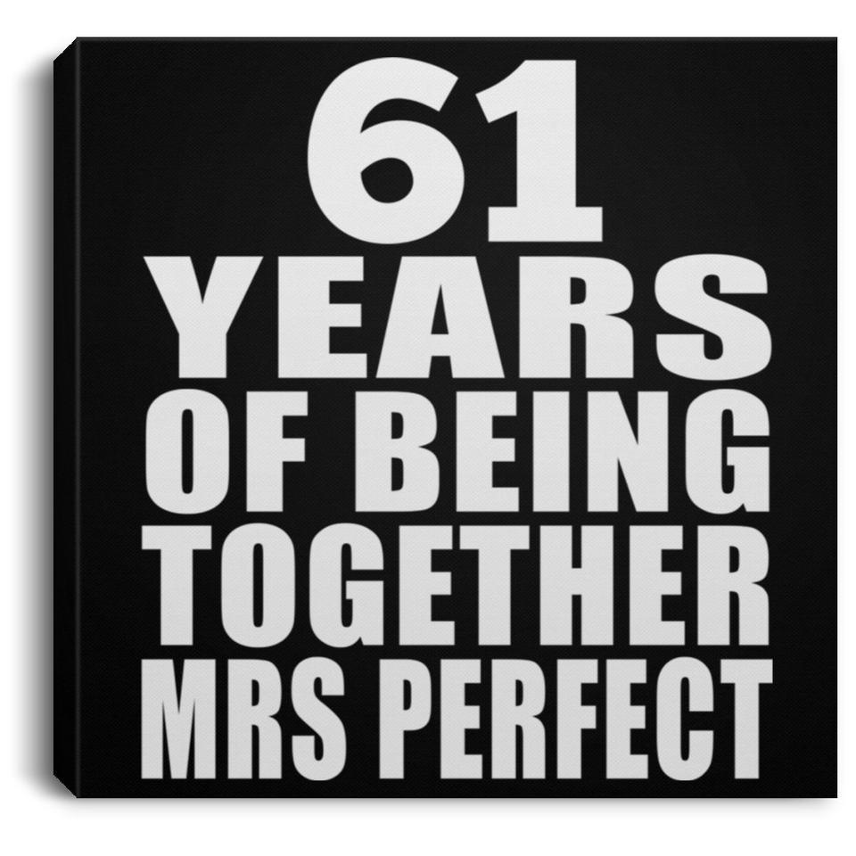 61st Anniversary 61 Years Of Being Mrs Perfect - Canvas Square