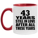 43rd Anniversary 43 Years Still In Love After These Years - 11oz Accent Mug Red