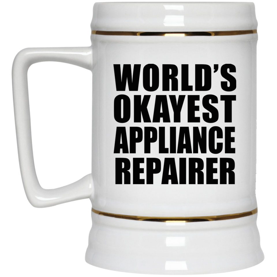 World's Okayest Appliance Repairer - Beer Stein