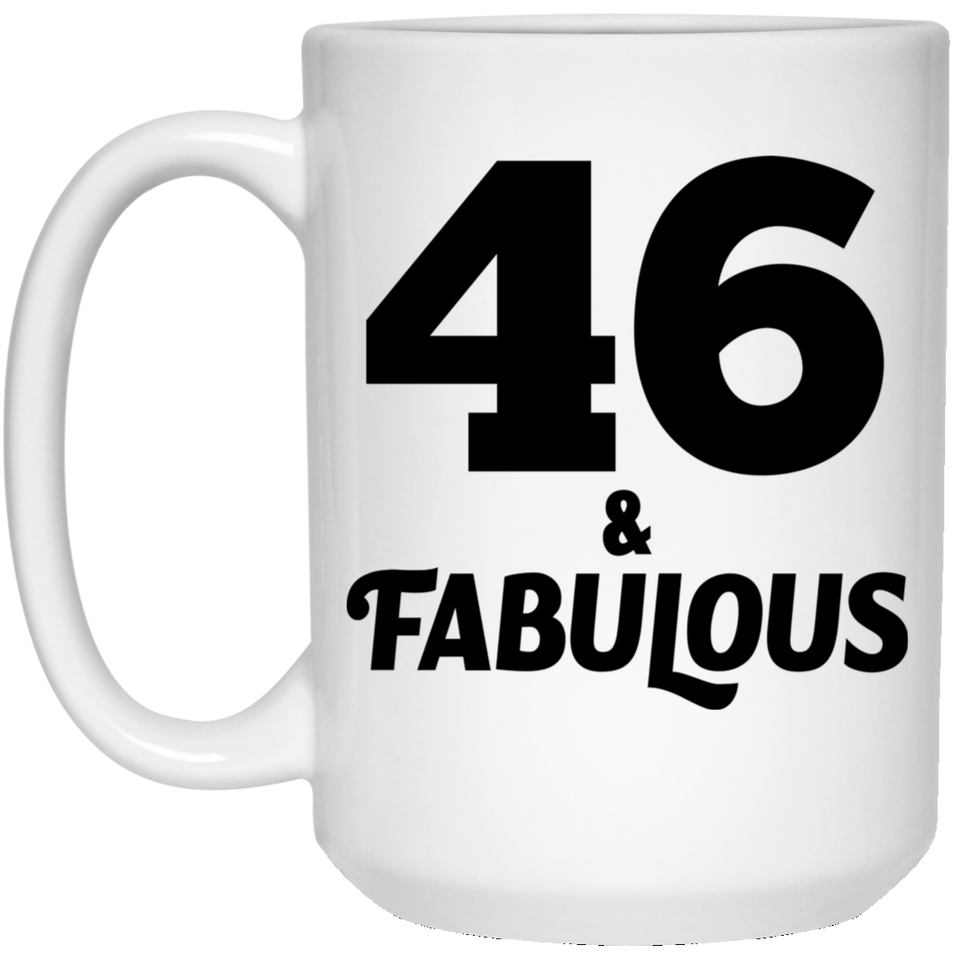 46th Birthday 46 & Fabulous - 15oz Coffee Mug