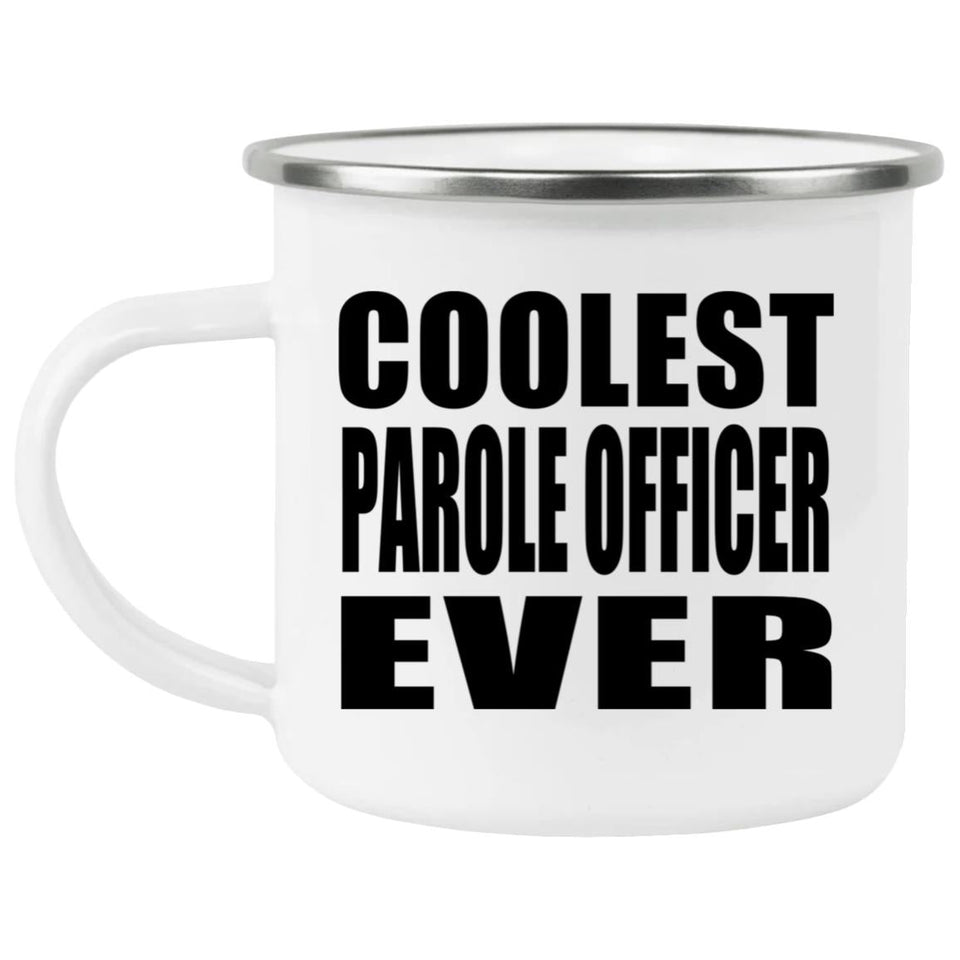 Coolest Parole Officer Ever - 12oz Camping Mug