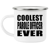 Coolest Parole Officer Ever - 12oz Camping Mug