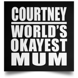 Courtney World's Okayest Mum - Poster Square