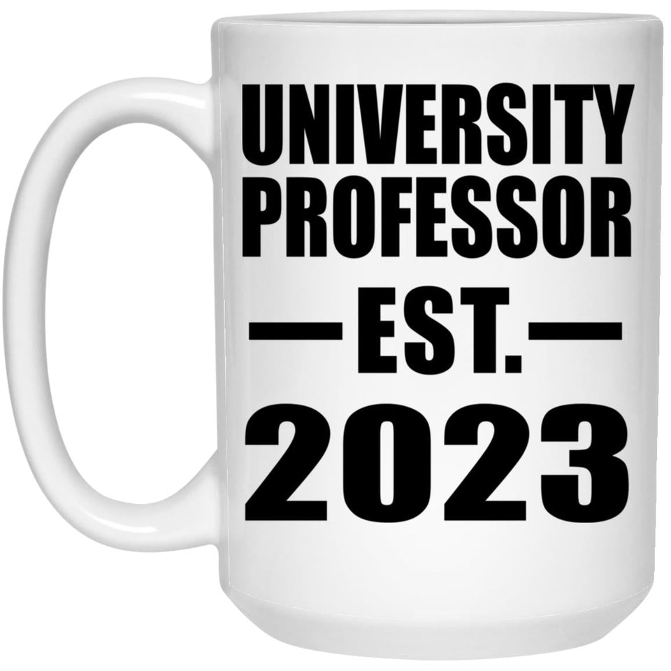 University Professor Established EST. 2023 - 15oz Coffee Mug