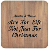 Auntie & Uncle Are For Life Not Just For Christmas - Drink Coaster C