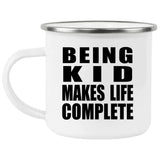 Being Kid Makes Life Complete - 12oz Camping Mug