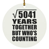 71st Anniversary Square Root of 5041 Years Who's Counting - Circle Ornament