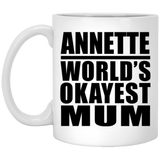 Annette World's Okayest Mum - 11 Oz Coffee Mug