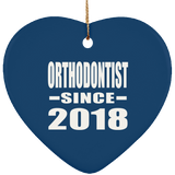 Orthodontist Since 2018 - Heart Ornament