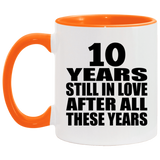 10th Anniversary 10 Years Still In Love After These Years - 11oz Accent Mug Orange