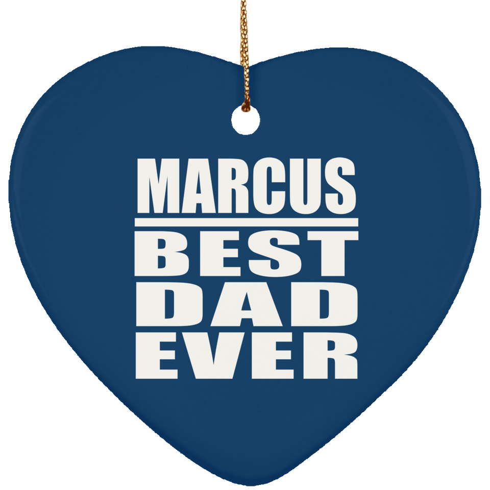 Marcus Best Dad Ever - Heart Ornament