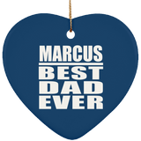 Marcus Best Dad Ever - Heart Ornament
