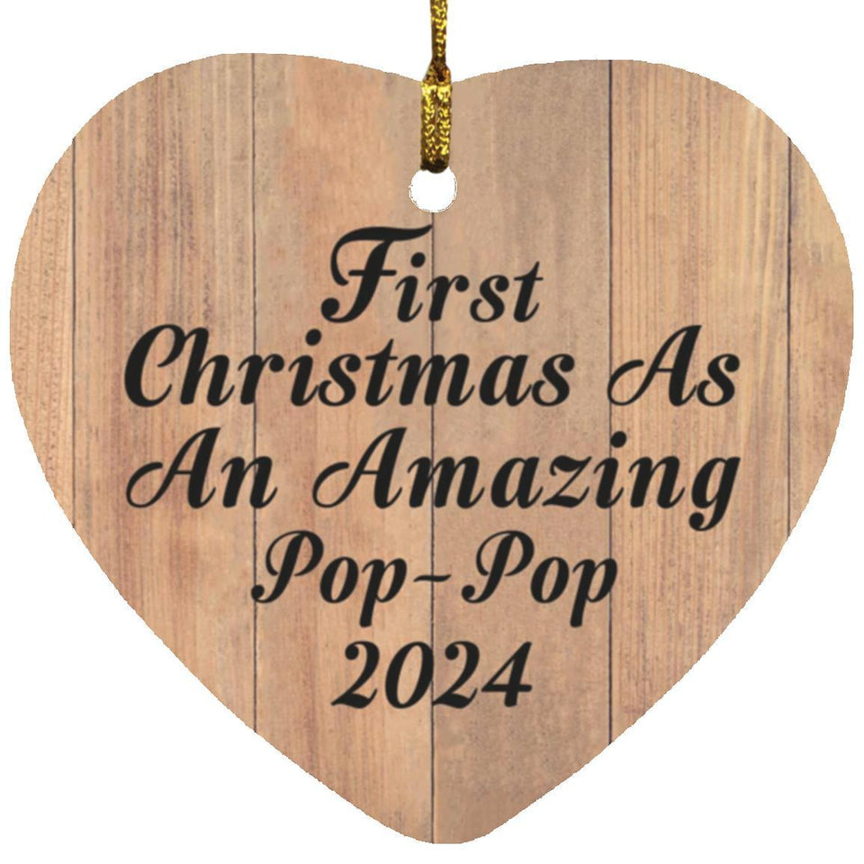 First Christmas As An Amazing Pop Pop 2024 - Heart Ornament C