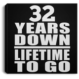 32nd Anniversary 32 Years Down Lifetime To Go - Canvas Square