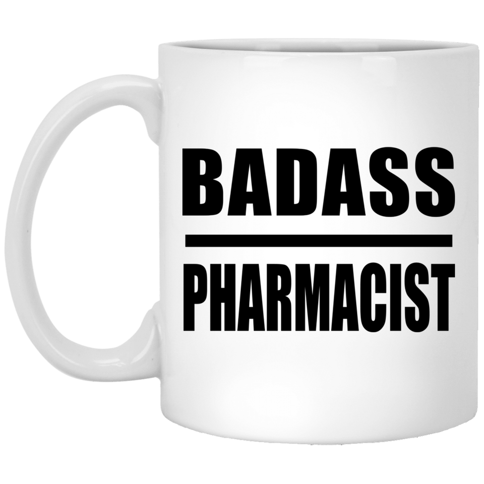 Badass Pharmacist - 11oz Coffee Mug