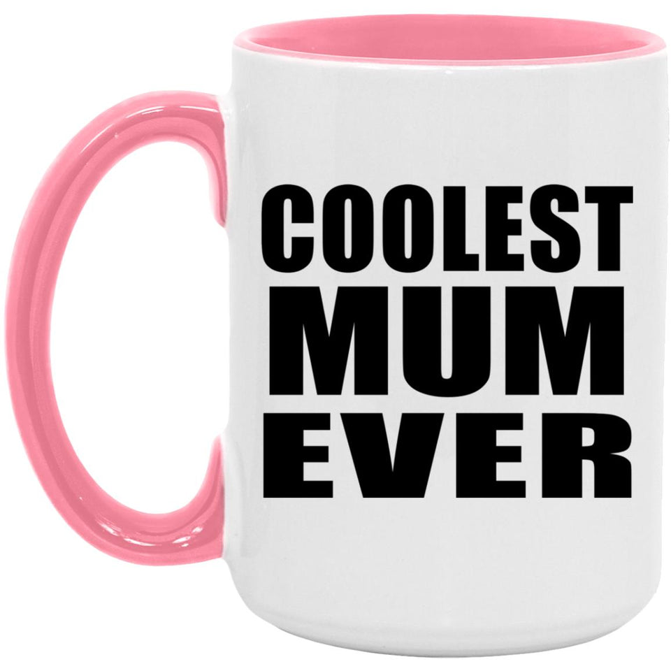 Coolest Mum Ever - 15oz Accent Mug Pink
