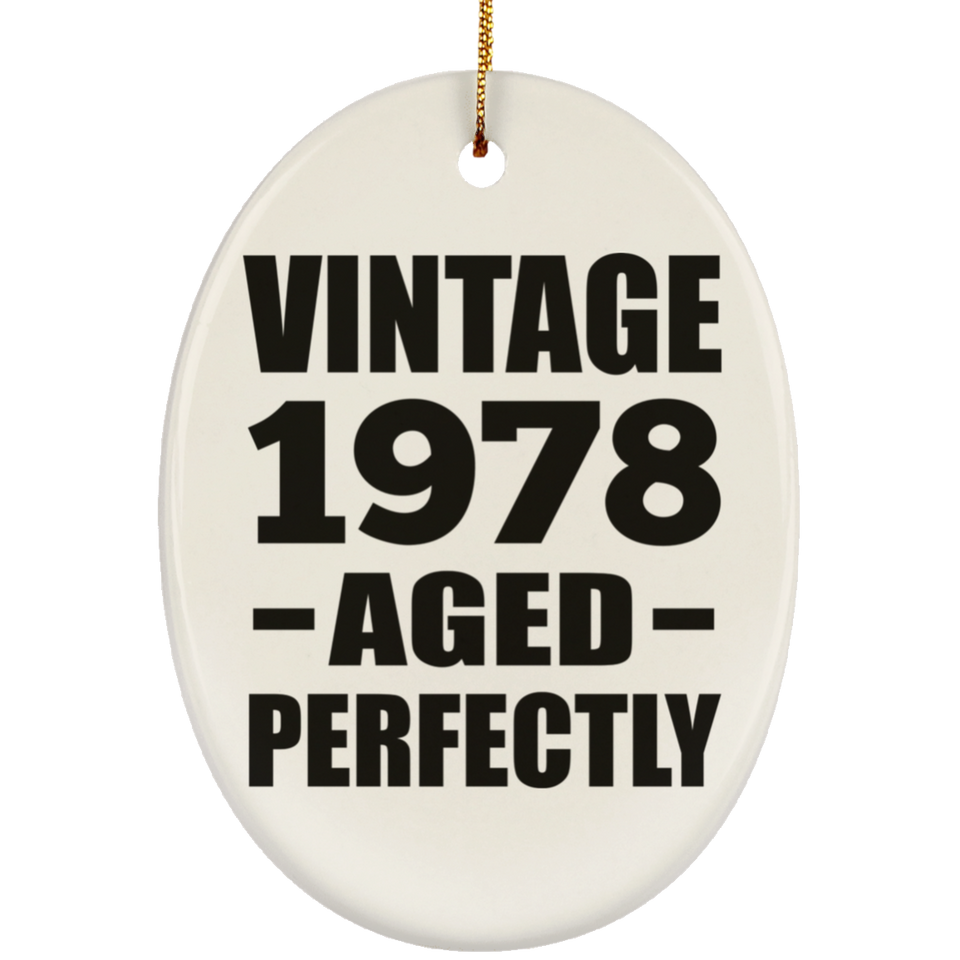 46th Birthday Vintage 1978 Aged Perfectly - Oval Ornament