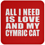 All I Need Is Love And My Cymric Cat - Drink Coaster