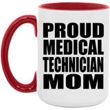 Proud Medical Technician Mom - 15oz Accent Mug Red