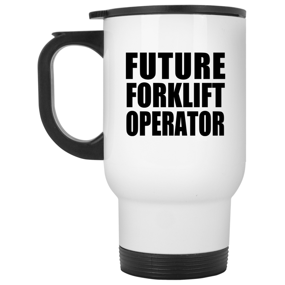 Future Forklift Operator - White Travel Mug